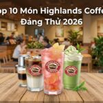 Top 10 Món Highlands Coffee Đáng Thử Nhất 2026