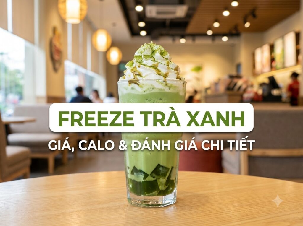 Freeze Trà Xanh Highlands - Giá, Calo & Đánh Giá Chi Tiết