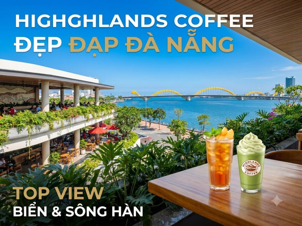 Quán Highlands Coffee Đẹp Đà Nẵng - Top View Biển & Sông Hàn