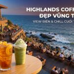 Quán Highlands Coffee Đẹp Vũng Tàu - View Biển & Chill Cuối Tuần