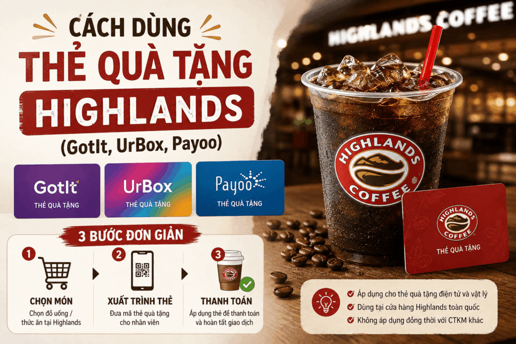 Cách Dùng Thẻ Quà Tặng Highlands (GotIt, UrBox, Payoo)